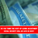 Why do you think the Cost-of-Living Adjustment for Social Security will be less in 2025