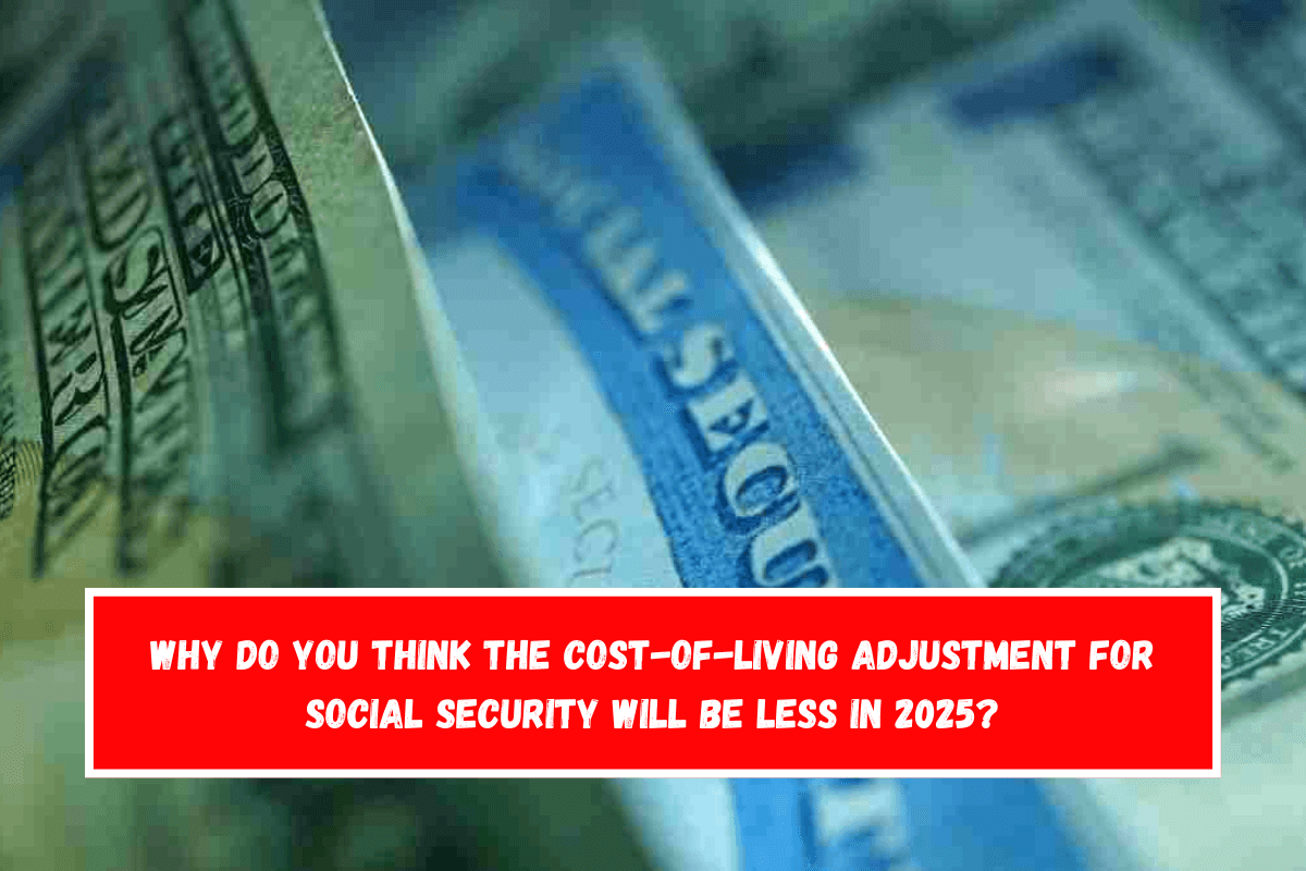 Why do you think the Cost-of-Living Adjustment for Social Security will be less in 2025