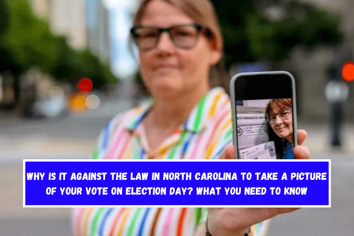 Why is it against the law in North Carolina to take a picture of your vote on Election Day What you need to know