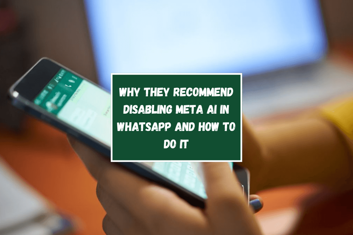 Why they recommend disabling Meta AI in WhatsApp and how to do it