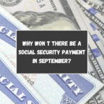 Why won t there be a Social Security payment in September?