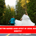 Will getting married again affect my Social Security benefits