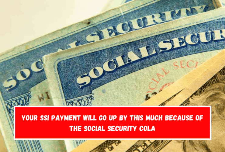 Your SSI payment will go up by this much because of the Social Security COLA