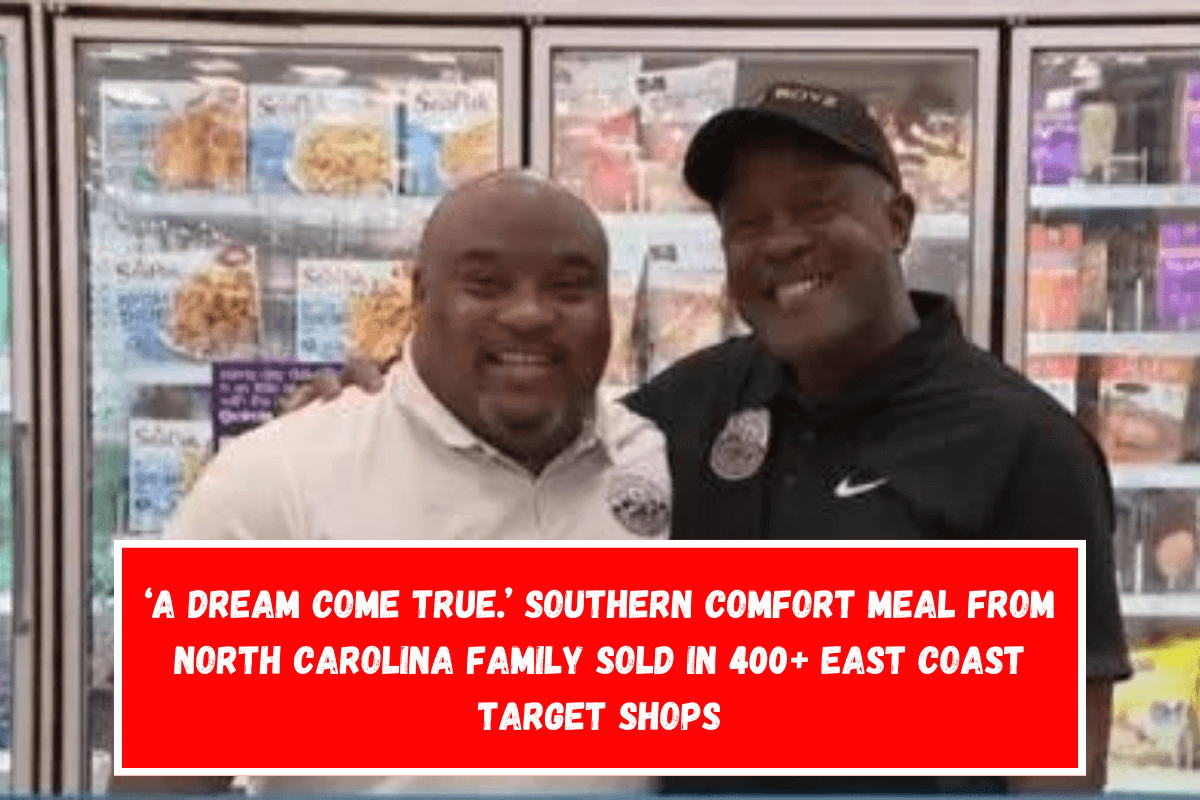 ‘A dream come true.’ Southern comfort meal from North Carolina family sold in 400+ East Coast Target shops