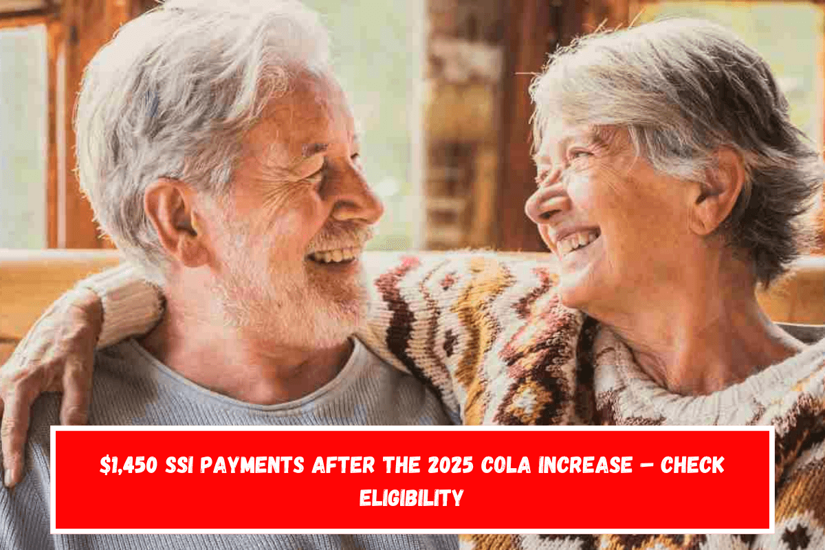 $1,450 SSI payments after the 2025 COLA increase – Check eligibility