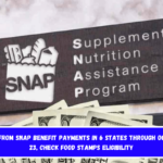 $1,756 from SNAP benefit payments in 6 States through October 23, check Food Stamps eligibility