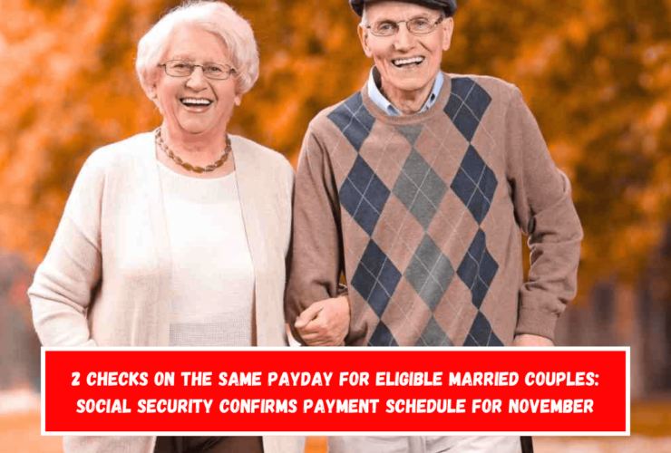 2 Checks on The Same Payday for Eligible Married Couples Social Security Confirms Payment Schedule for November