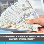 2 direct payments left in October for retirees and disability recipients of Social Security