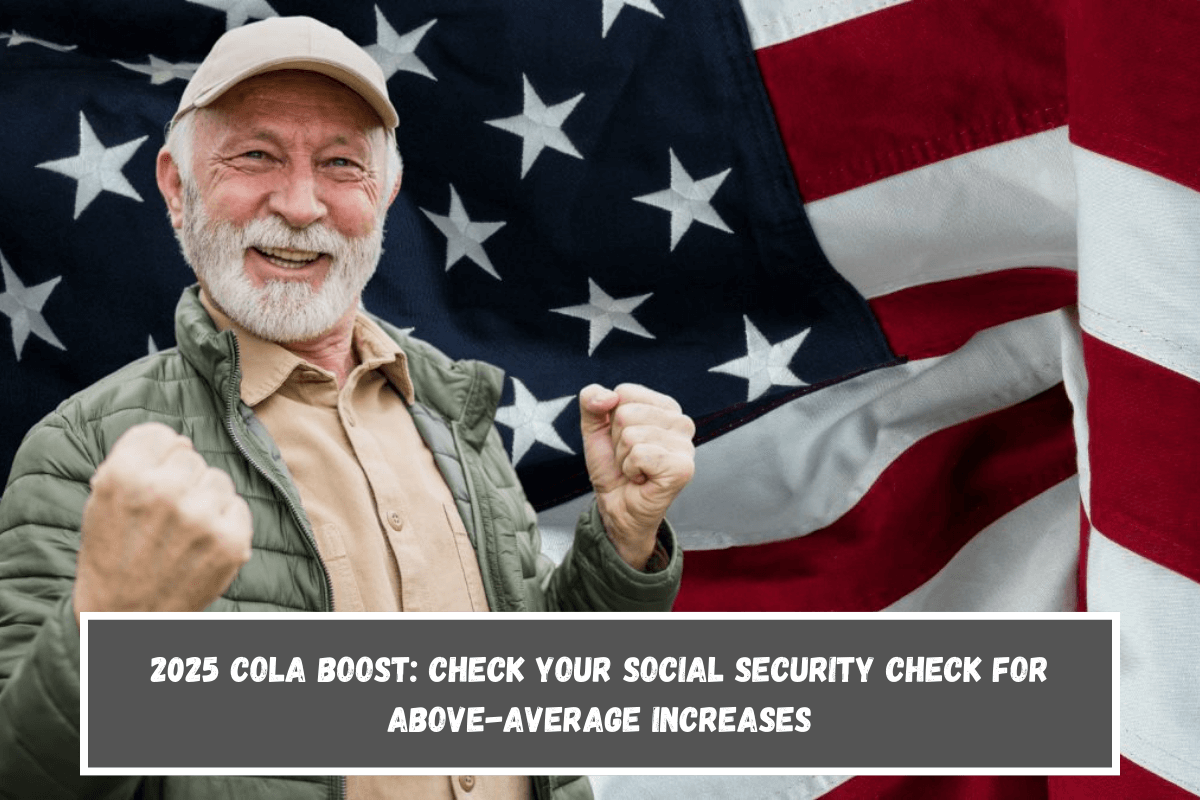 2025 COLA Boost Check Your Social Security Check for Above-Average Increases