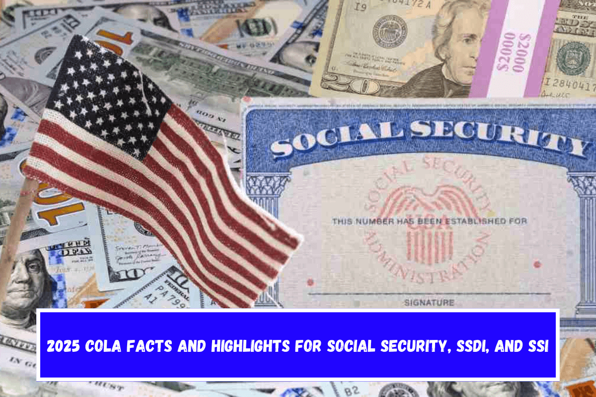 2025 COLA facts and highlights for Social Security, SSDI, and SSI