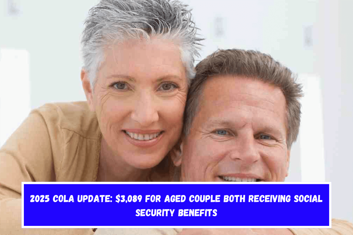 2025 COLA update $3,089 for aged couple both receiving Social Security benefits