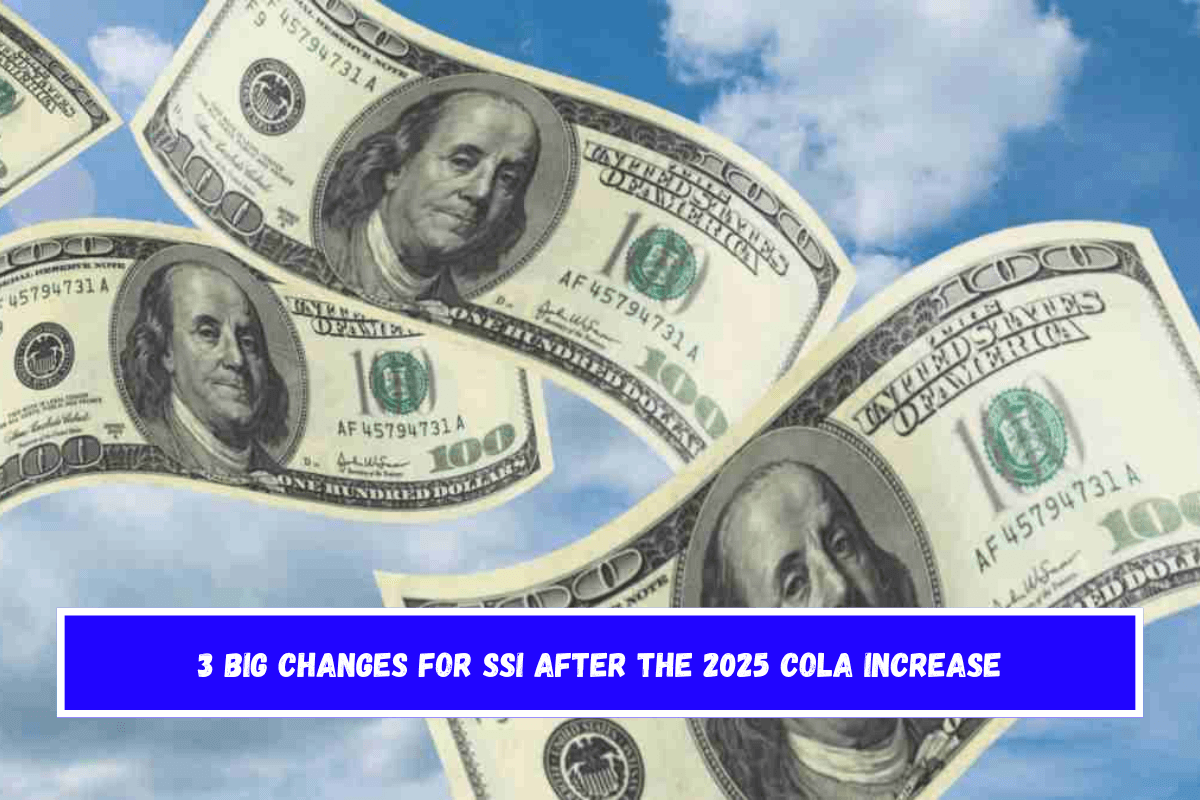 3 Big changes for SSI after the 2025 COLA increase