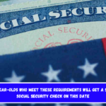 66-year-olds who meet these requirements will get a $4,018 Social Security check on this date