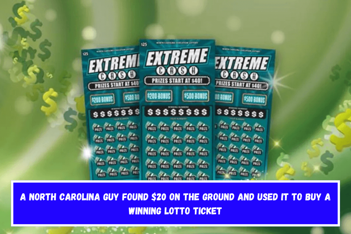 A North Carolina guy found $20 on the ground and used it to buy a winning lotto ticket