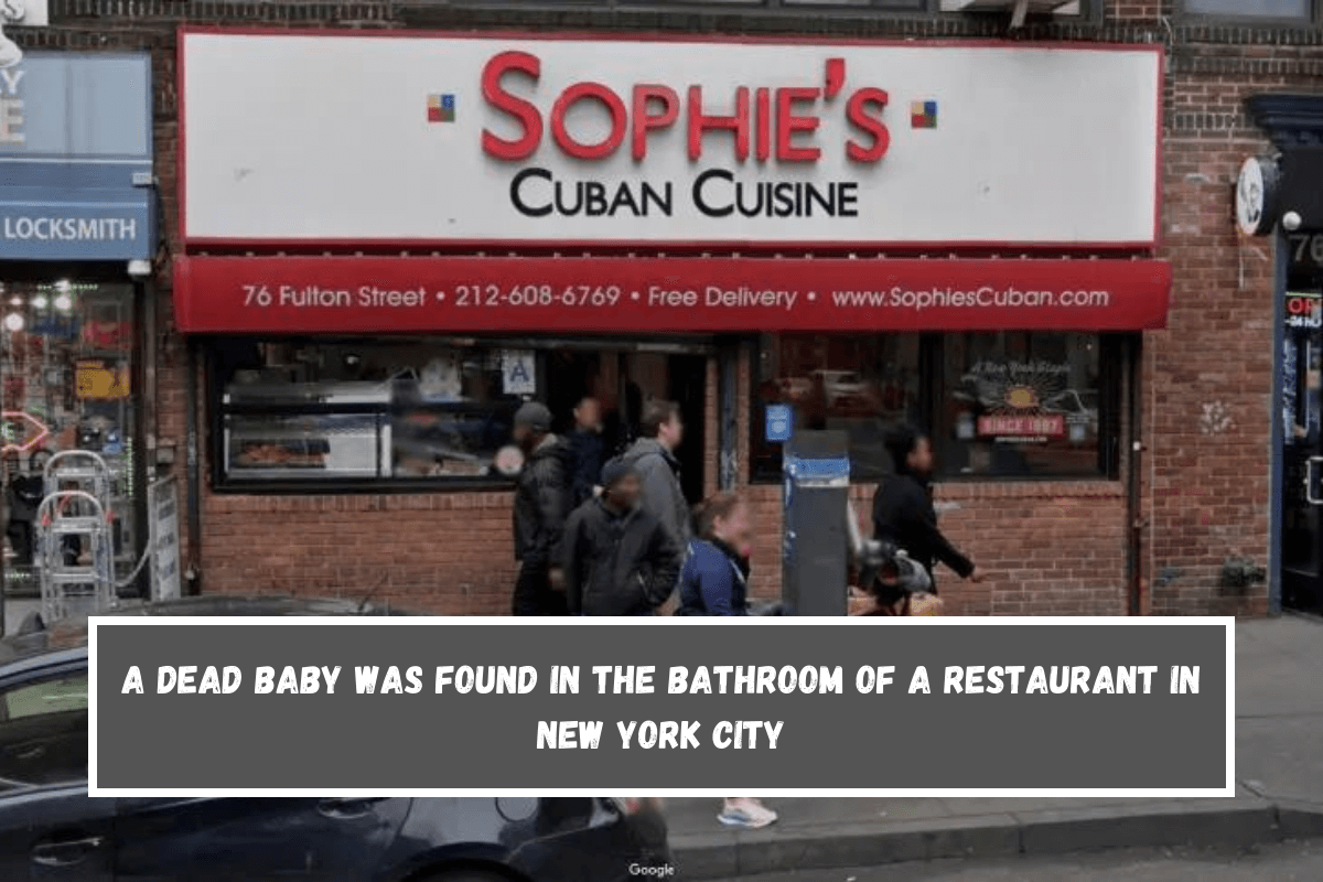 A dead baby was found in the bathroom of a restaurant in New York City