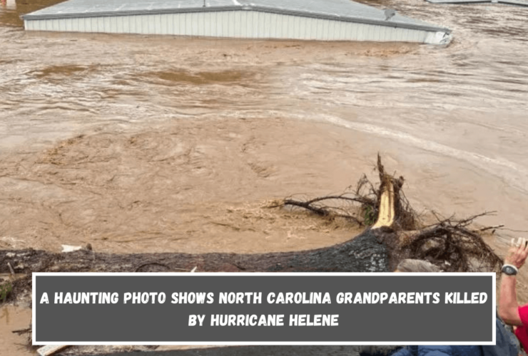 A haunting photo shows North Carolina grandparents killed by Hurricane Helene