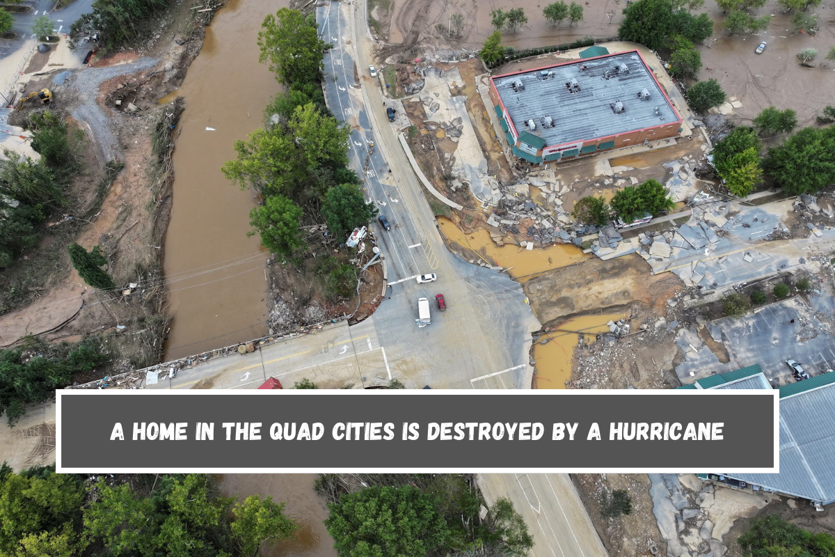 A home in the Quad Cities is destroyed by a hurricane