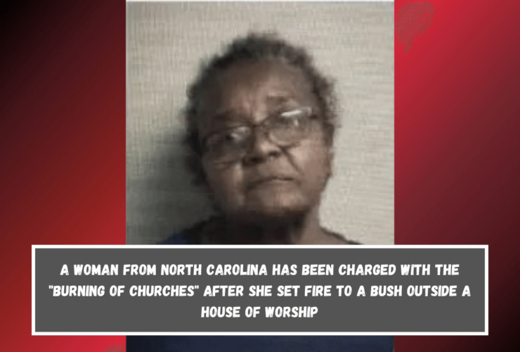 A woman from North Carolina has been charged with the burning of churches after she set fire to a bush outside a house of worship