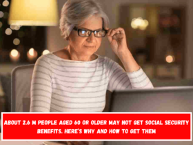 About 2.6 M people aged 60 or older may not get Social Security benefits. Here’s why and how to get them