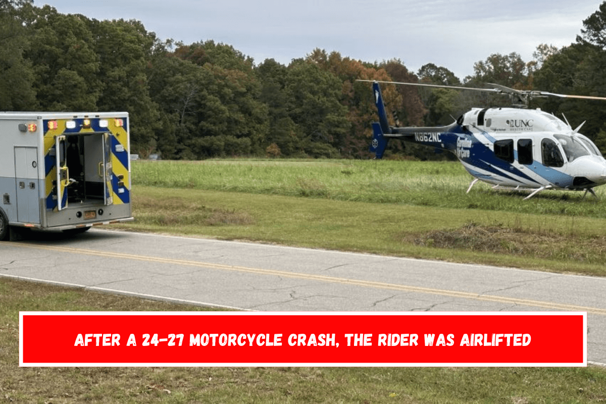 After a 24-27 motorcycle crash, the rider was airlifted