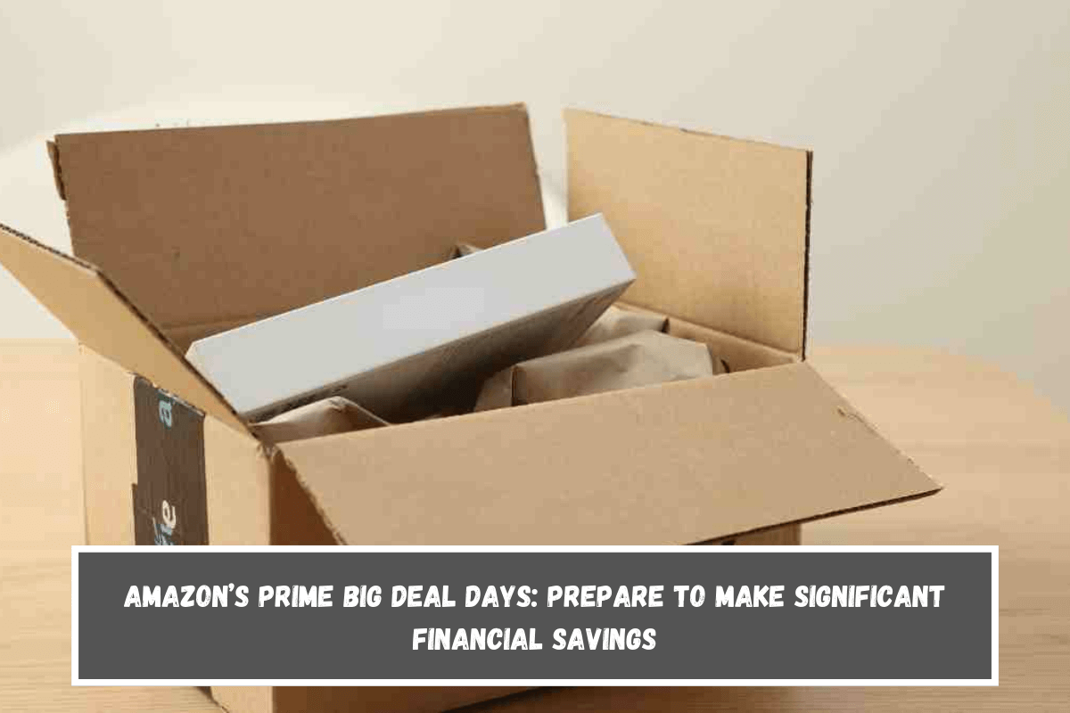 Amazon’s Prime Big Deal Days Prepare To Make Significant Financial Savings