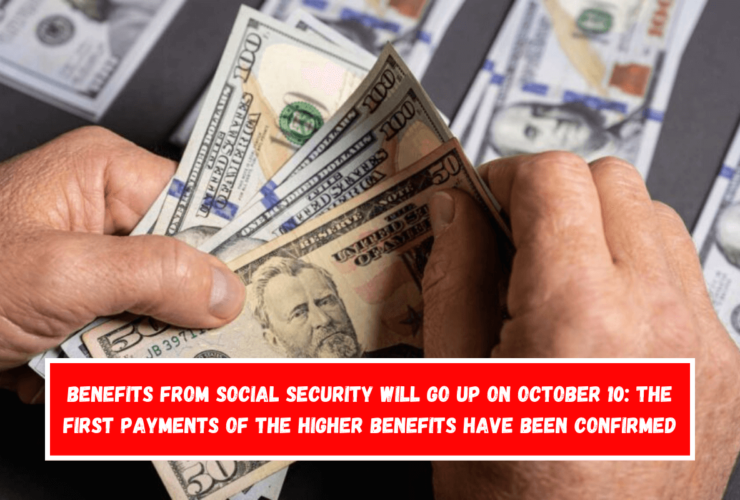 Benefits from Social Security will go up on October 10 The first payments of the higher benefits have been confirmed