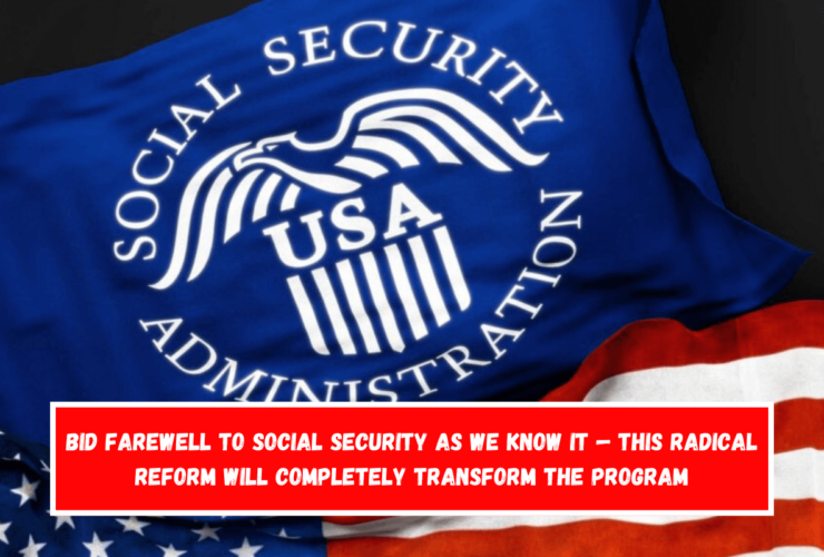 Bid farewell to Social Security as we know it — This radical reform will completely transform the program