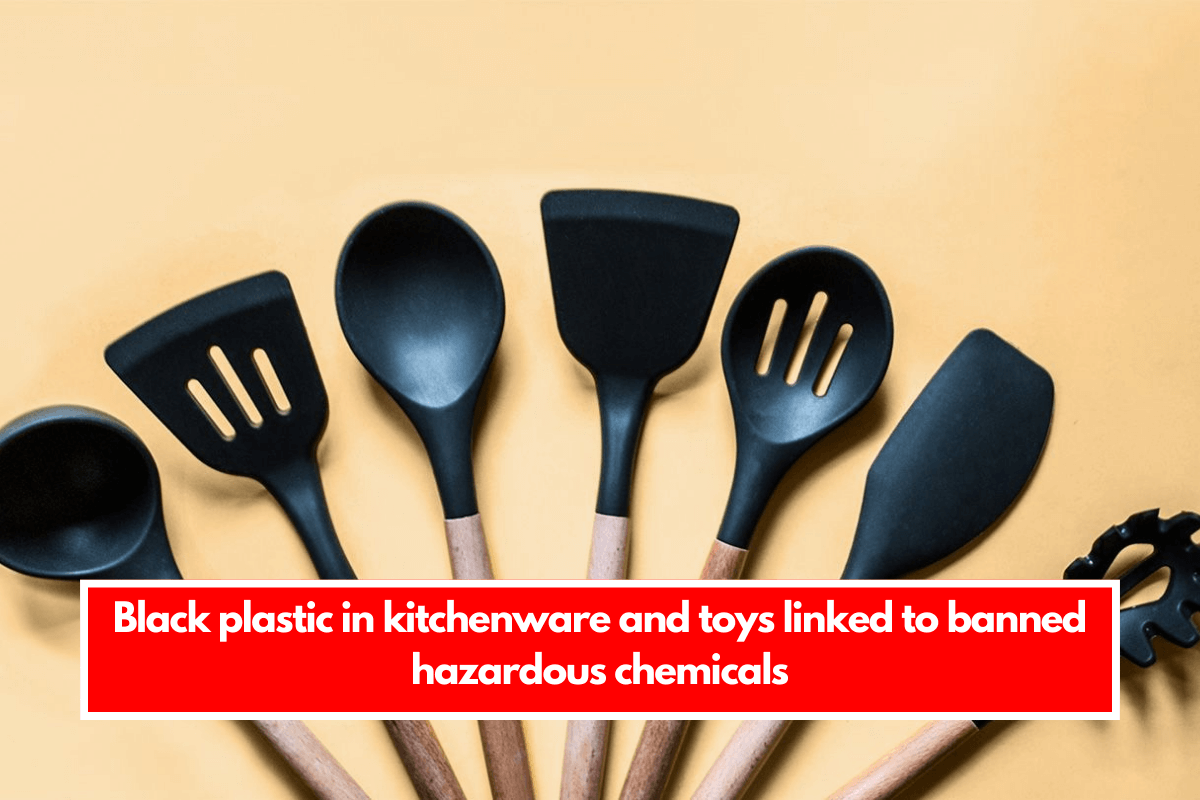 Black plastic in kitchenware and toys linked to banned hazardous chemicalsBlack plastic in kitchenware and toys linked to banned hazardous chemicals