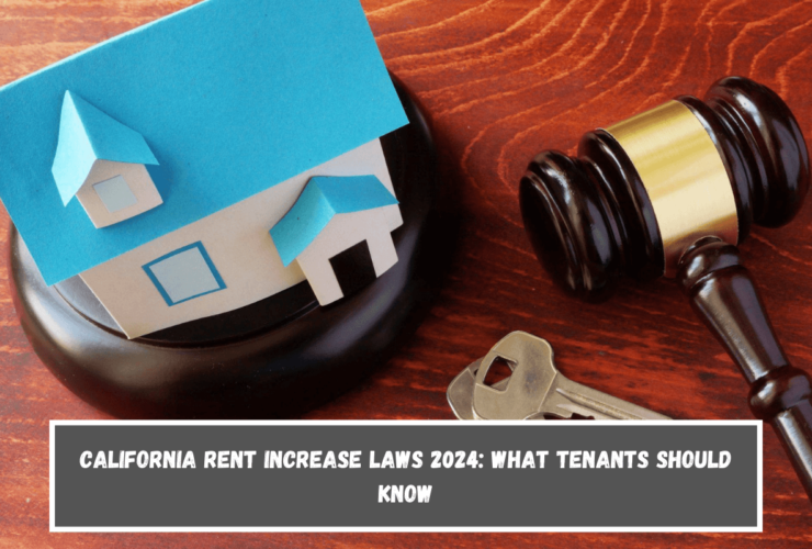 California Rent Increase Laws 2024 What Tenants Should Know