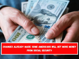 Changes Already Made Some Americans will get more money from Social Security