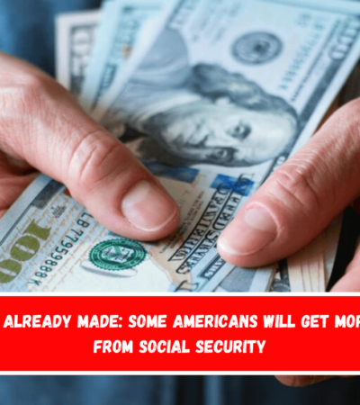 Changes Already Made Some Americans will get more money from Social Security