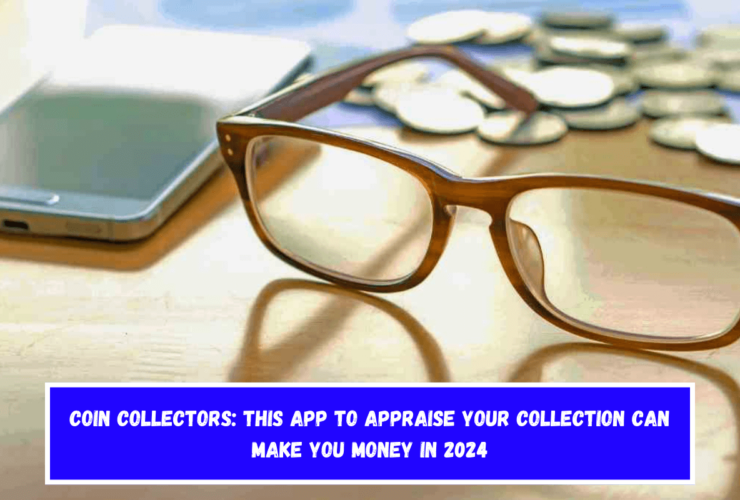 Coin collectors This App to appraise your collection can make you money in 2024