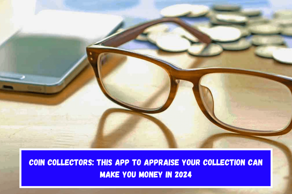 Coin collectors This App to appraise your collection can make you money in 2024