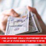 Cost of Living Adjustment (COLA) a disappointment for retirees – The list of states where it’s better to retire