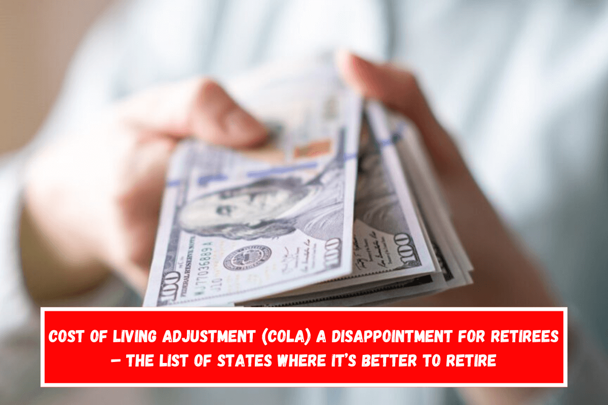 Cost of Living Adjustment (COLA) a disappointment for retirees – The list of states where it’s better to retire