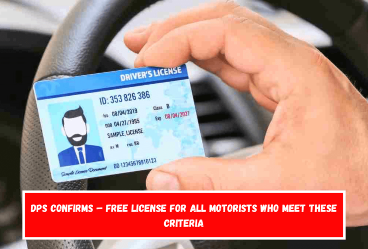 DPS Confirms – Free License for All Motorists Who Meet These Criteria