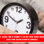 Daylight saving time is coming to an end soon. Here's when to set back your clocks in North Carolina