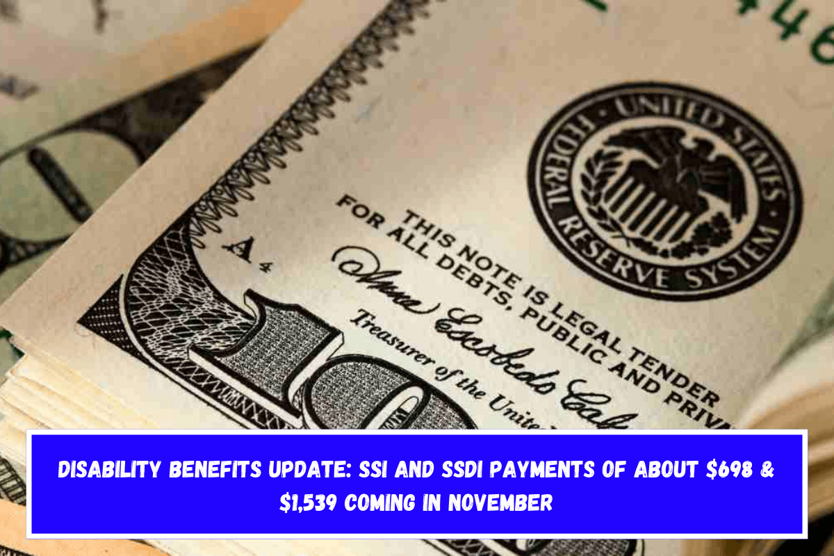 Disability benefits update SSI and SSDI payments of about $698 & $1,539 coming in November