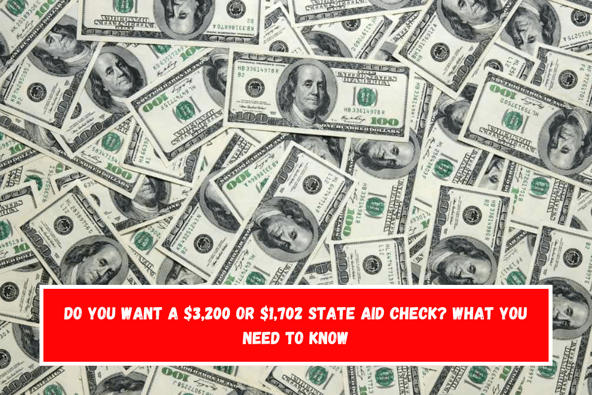 Do you want a $3,200 or $1,702 state aid check What you need to know