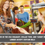 Dollars in the USA Walmart, Dollar Tree, and Target will no longer accept certain bills