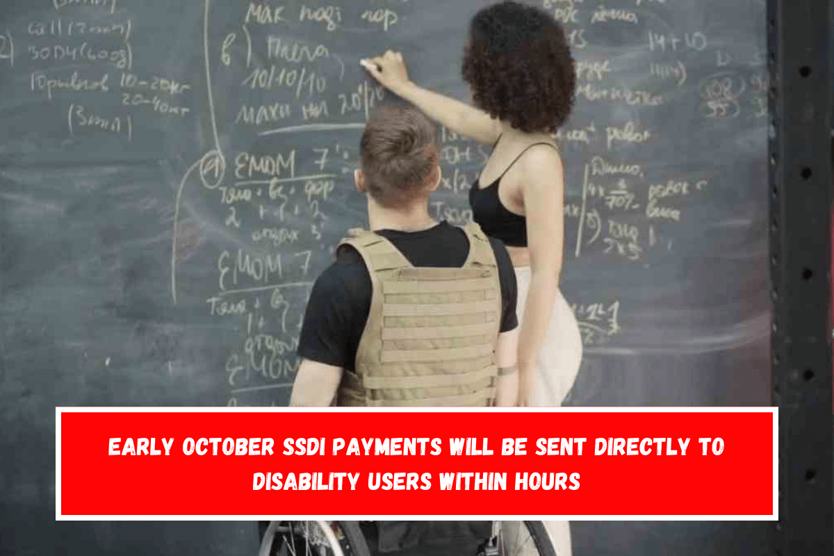 Early October SSDI payments will be sent directly to disability users within hours