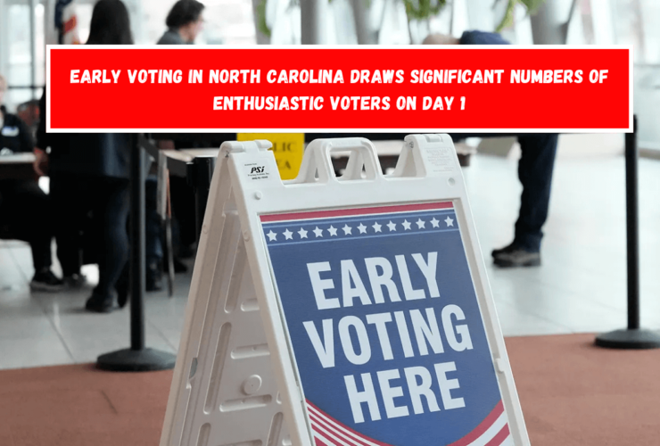 Early voting in North Carolina draws significant numbers of enthusiastic voters on day 1