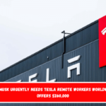 Elon Musk Urgently Needs Tesla Remote Workers Worldwide – Offers $260,000