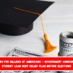 Good News for Millions of Americans – Government Announces New Student Loan Debt Relief Plan Before Elections