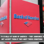 Goodbye to $1 bills at Bank of America – They announce they will not accept them if they meet these conditions