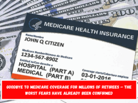 Goodbye to Medicare Coverage for Millions of Retirees – The Worst Fears Have Already Been Confirmed