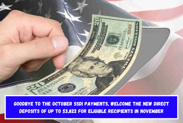 Goodbye to the October SSDI payments, welcome the new direct deposits of up to $3,822 for eligible recipients in November