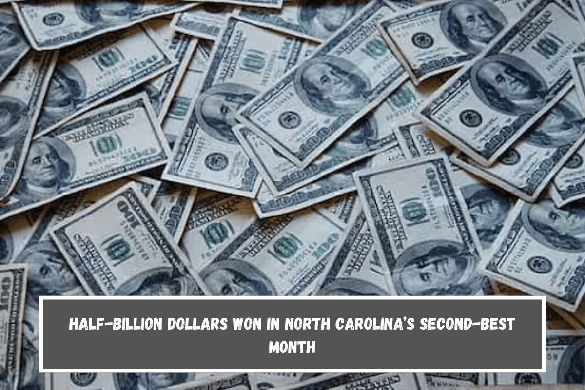 Half-billion dollars won in North Carolina’s second-best month