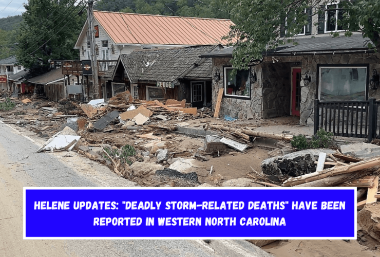 Helene updates Deadly storm-related deaths have been reported in western North Carolina