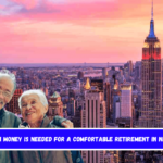 How Much Money Is Needed for a Comfortable Retirement in New York